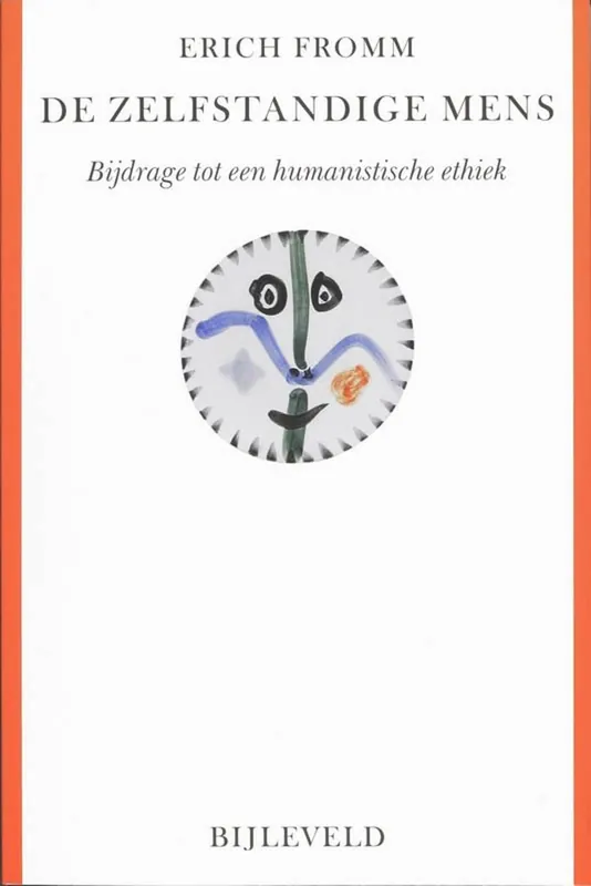 Premium De zelfstandige mens - bijdrage tot een humanistische ethiek - Erich Fromm