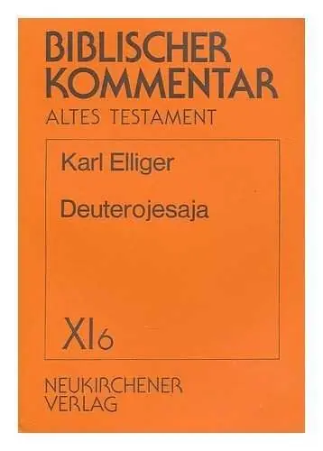 Deuterojesaja. 1. Teilband. Jesaja 40,1-45,7 (Series: Biblischer Kommentar Altes Testament. Band XI/1) - Elliger, Karl Gratis Verzending