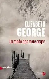 La ronde des mensonges : roman - Elizabeth George Uitverkoop