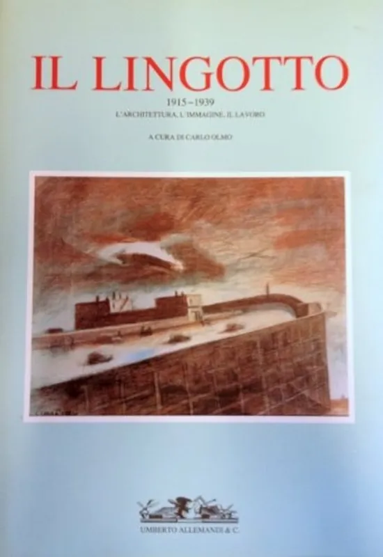 Lage Prijs Il Lingotto, 1915-1939 - Author Unknown