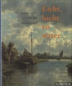 Licht, lucht en water - John Sillevis; Ton Van Kalmthout; Alexandra Van Smoorenburg Exclusieve Aanbieding
