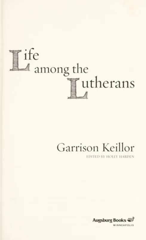 Life among the Lutherans - Garrison Keillor Op = Op