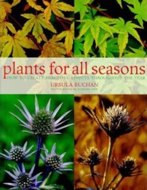 Plants for All Seasons. Beautiful and Versatile Plants that Change Through the Year - Ursula Buchan Koopje