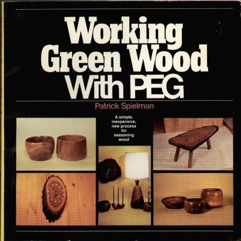 Dagaanbieding Working green wood with PEG - Patrick E. Spielman