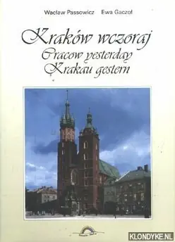 Cracow Yesterday / Krakau Gestern / Krakow wczoraj - Passowicz, W. & Gaczol, E. Gecertificeerd
