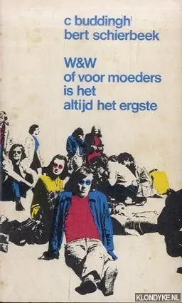 W & W, of Voor moeders is het altijd het ergste - Buddingh Lage Prijs