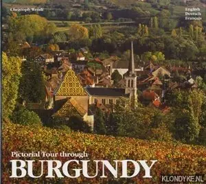 Lage Prijs Pictorial Tour through Burgundy - Wendt, Christoph