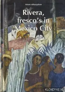 Atrium cultuurgids - rivera fresco's mexico Alleen Vandaag
