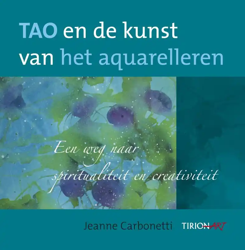 Nieuw Tao en de kunst van het aquarelleren - J. Carbonetti