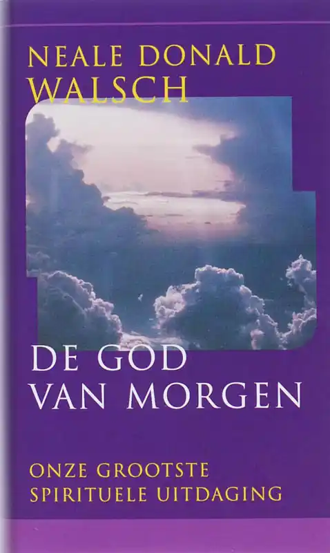 De God van morgen - Neale Donald Walsch Direct Verzonden