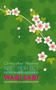 Gecertificeerd Wabi Sabi- niet perfect en toch heel gelukkig - C.A. Weidner