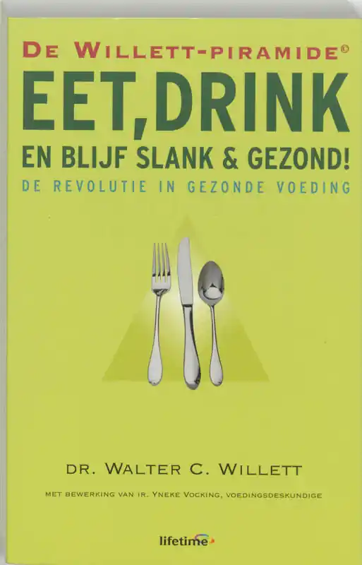 Hoge Kwaliteit Eet, drink en blijf slank & gezond! - Walter C. Willett