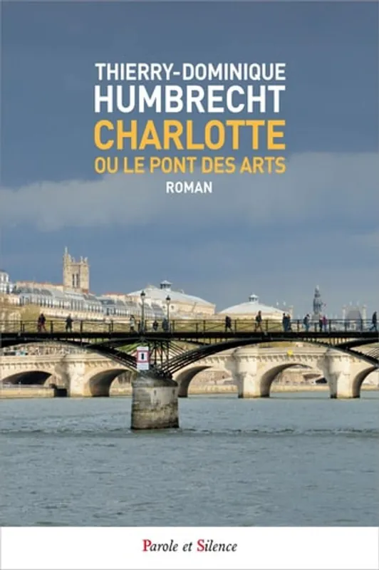 Charlotte ou le pont des arts - Thierry Dominique Humbrecht Favoriet