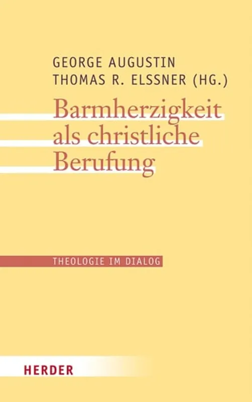 Exclusieve Aanbieding Barmherzigkeit ALS Christliche Berufung (Theologie Im Dialog) (German Edition) - Augustin, George / Thomas R. Elssner (eds.).