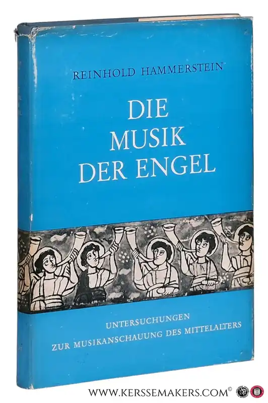 Populair Die Musik der Engel. Untersuchungen zur Musikanschauung des Mittelalters. Mit 96 Tafeln. - Hammerstein, Reinhold.