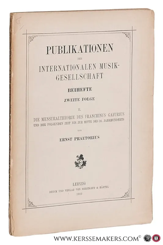 Die Mensuraltheorie des Franchinus Gafurius und der folgenden Zeit bis zur Mitte des 16. Jahrhunderts. - Praetorius, Ernst. Korting