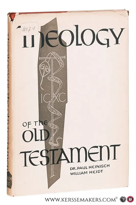 Theology of the Old Testament. English edition by rev. William Heidt. - Heinisch, Paul. Rechtstreeks Van De Fabrikant