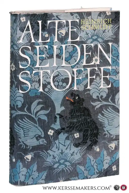 Alte Seidenstoffe. Mit 399 Abbildungen, 16 farbigen Tafeln und 2 Karten. Ein Handbuch fur Sammler und Liefhaber. - Schmidt, Heinrich J. Gratis Retour