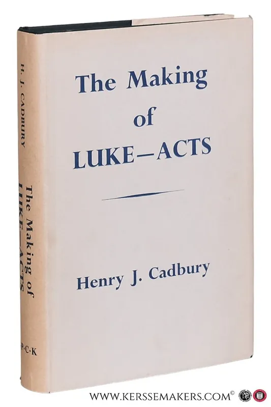 The Making of Luke-Acts. - Cadbury, Henry J. Koopje