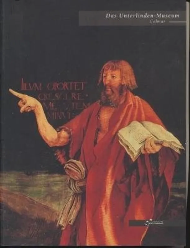 Speciale Aanbieding DAS UNTERLINDEN-MUSEUM : COLMAR - PANTXIKA BEGUERTIE-DE PAEPE ; SYLVIE RAMOND