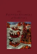 Korting Painted Enamels of Limoges: a Catalogue of the Collection of the Los Angeles County Museum of Art - Caroselli, Susan L