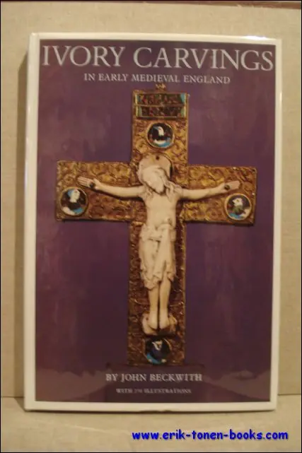 Ivory Carvings in Early Medieval England - John Beckwith Rechtstreeks Van De Fabrikant