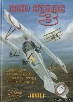 Nieuw Red Stars 3. Camouflage and Markings of Russian and Soviet Aircraft Until 1941 - Geust, C.-F. & G. Petrov
