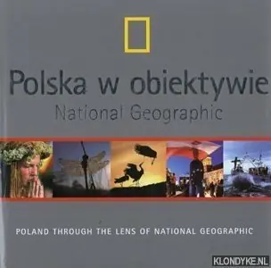 Polska w obiektywie National Geographic: Poland through the lens of National Geographic - Duran, Katarzyna Beperkt Aanbod