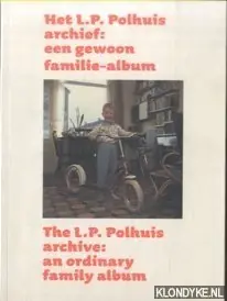 Superprijs Het L.P. Polhuis archief =The Polhuis archive - F. Gierstberg