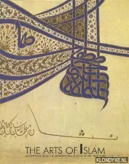 The Arts of Islam: Masterpieces from The Metropolitan Museum of Art, New York / Islamische Kunst: Meisterwerke aus dem Metropolitan Museum of Art, New York - Diverse auteurs Fabrieksprijs