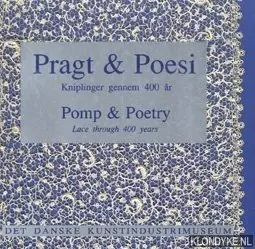 Pragt & poesi: Kniplinger gennem 400 ar / Pomp & poetry : lace through 400 years - Jakobsen, Kristian - e.a. Express Levering