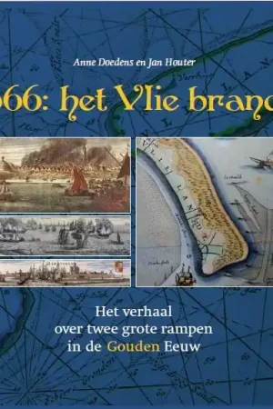 1666: het Vlie brandt - Anne Doedens; Jan Houter Express Levering