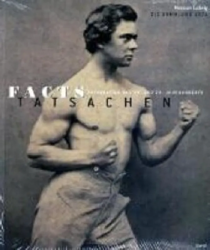 Facts: Photography of the 19th and 20th Centuries from the Museum Ludwig Cologne/ Agfa Collection - Bodo von Dewitz Korting