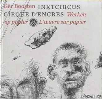Weekendaanbieding Inktcircus; Cirque d'encres - Boosten, Ger & Gijsbert van der Wal