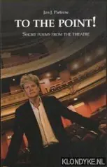 To the point! Short Poems from the Theatre - Pierterse, Jan J. Meest Verkocht
