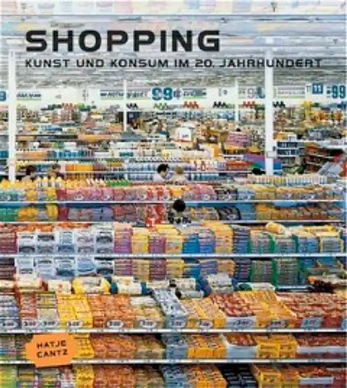 Shopping. Kunst und Konsum im 20. Jahrhundert. - Chantal Beret Lage Kosten