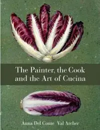 Meest Verkocht The Painter, the Cook and the Art of Cucina - Anna Del Conte; Val Archer