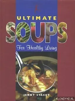 Ultimate Soups. For Healthy Living - Stacey, Jenny Hete Deal