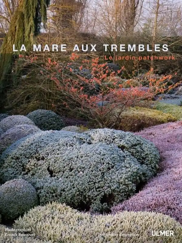 La Mare aux Trembles. Le jardin patchwork - Franck Boucourt Lage Kosten