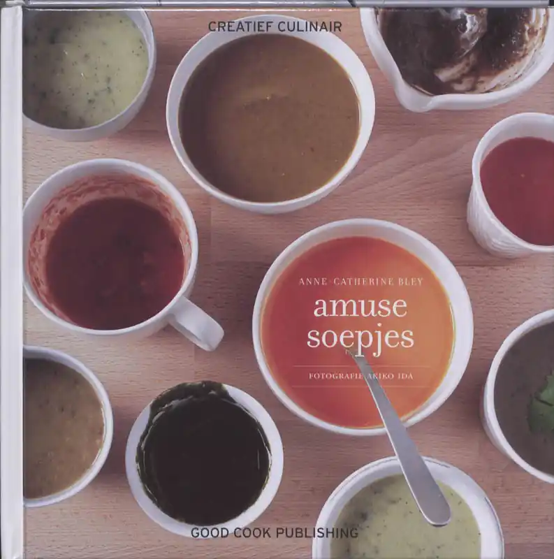 Creatief culinairAmuse soepjes - Anne-Catherine Bley Superprijs