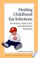 Healing childhood ear infections - Michael A. Schmidt Flitsaanbieding