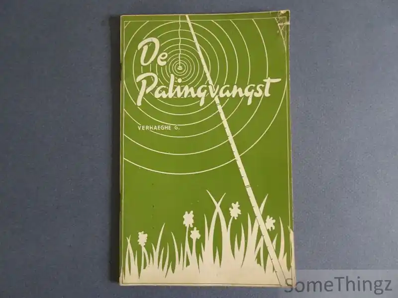 De palingvangst: met peur en fuik er tussenuit. - Verhaeghe, Georges. Finale Uitverkoop