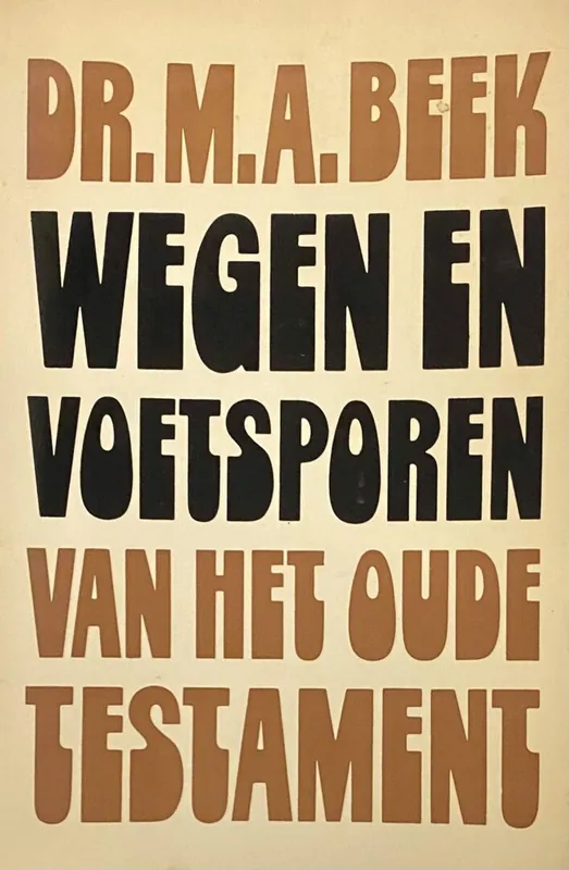 Meest Verkocht Wegen en voetsporen van het Oude Testament. Omgewerkte zesde druk - Beek, M.A.