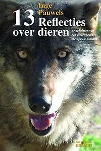 13 reflecties over dierengedrag - Inge Pauwels Beperkte Voorraad