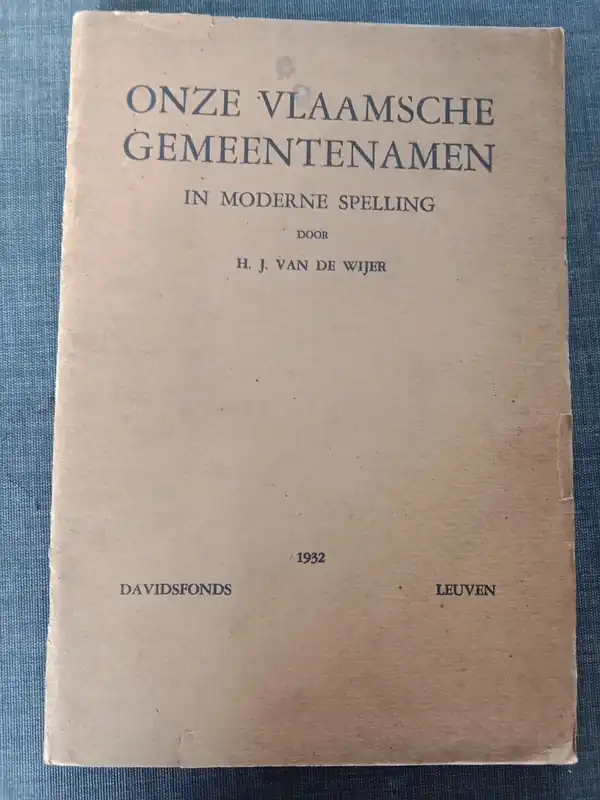 Onze Vlaamsche gemeentenamen in moderne spelling - H.J. Van De Wijer Gratis Retour