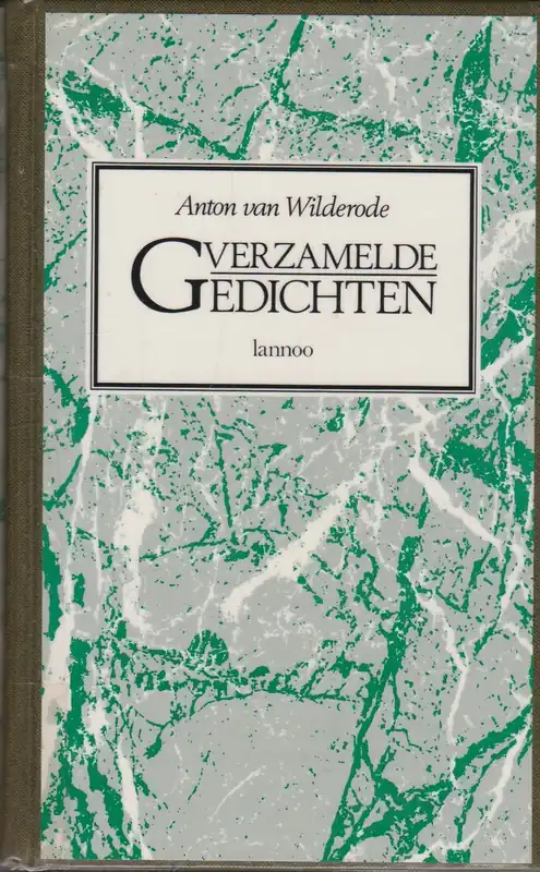 Verzamelde gedichten - Anton Van Wilderode Beperkte Voorraad