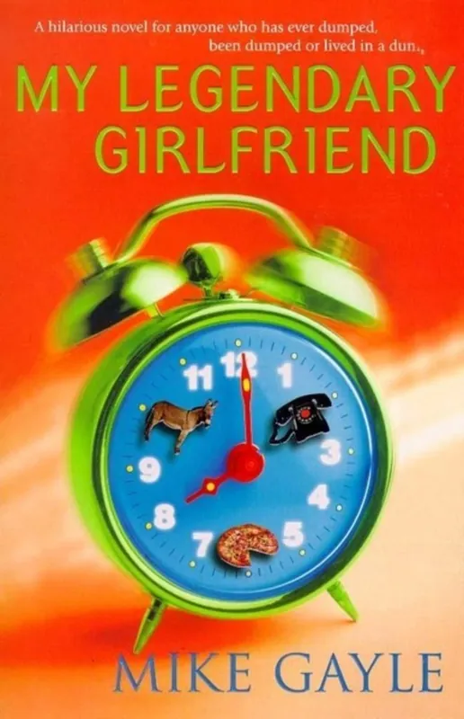 Laatste Kans My Legendary Girlfriend - A hilarious novel for anyone who has ever dumped, been dumped or lived in a dump - Mike Gayle