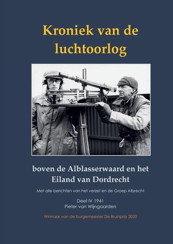 Laatste Versie Kroniek van de luchtoorlog boven de Alblasserwaard en het Eiland van Dordrecht / Druk 1