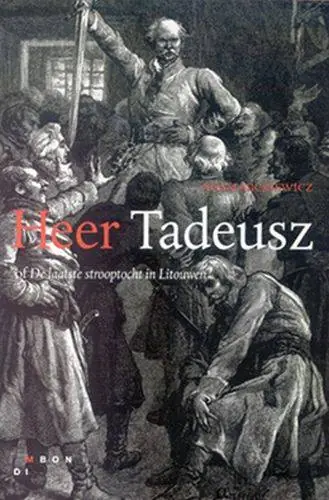 Betrouwbaar Heer Tadeusz, of De laatste strooptocht in Litouwen / Druk 1