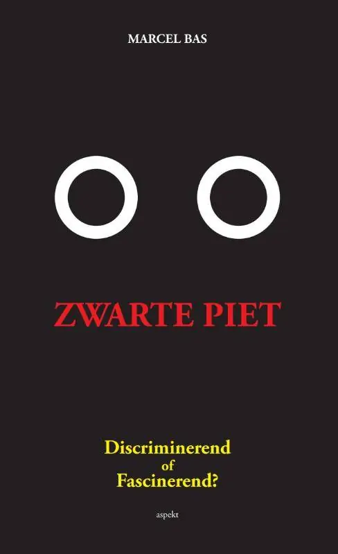 Meest Verkocht Zwarte Piet: discriminerend of fascinerend? / Druk 1